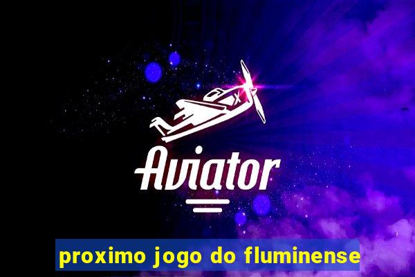 proximo jogo do fluminense